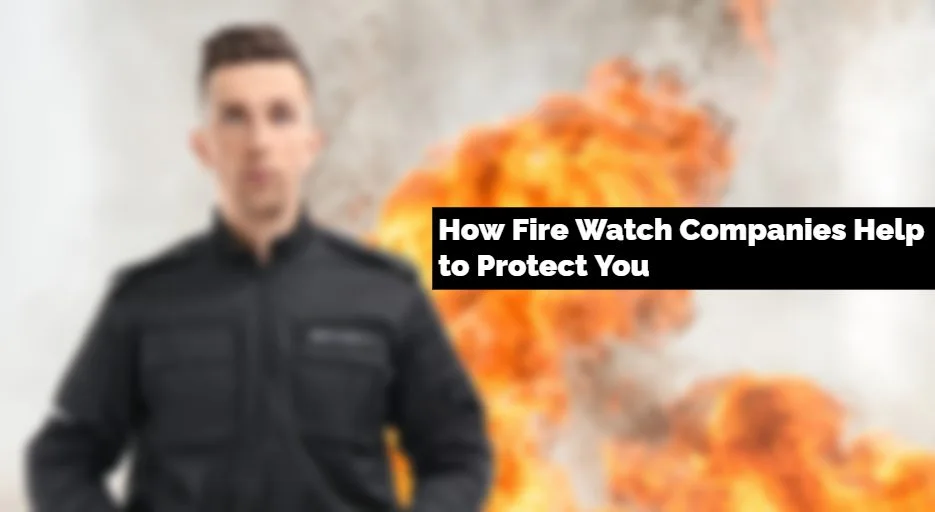 fire watch companies