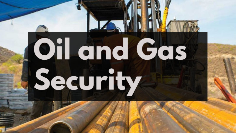 Oil and Gas Security