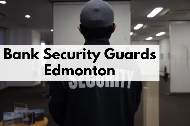 Bank Security Guards Edmonton