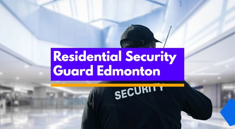 Residential Security Guard Edmonton