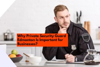Private Security Guard Edmonton